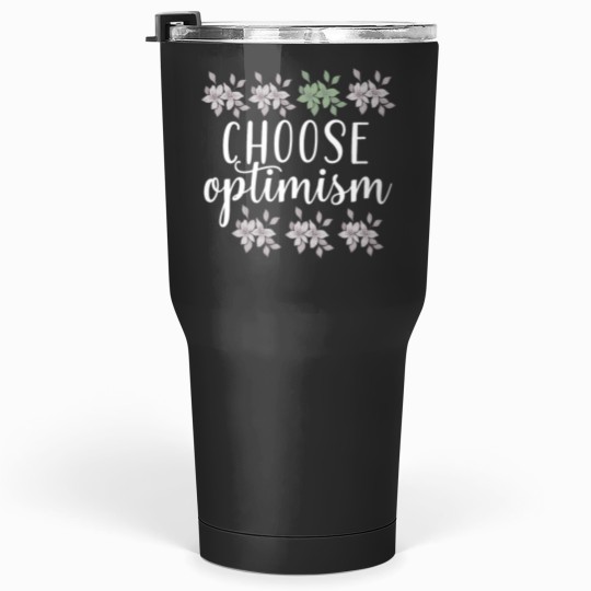 Discover Choose optimism Tumblers 30 oz