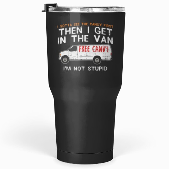 Discover I Gotta See The Candy First Funny Adult Humor Tumblers 30 oz