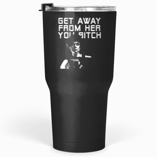Discover Get away from her Tumblers 30 oz