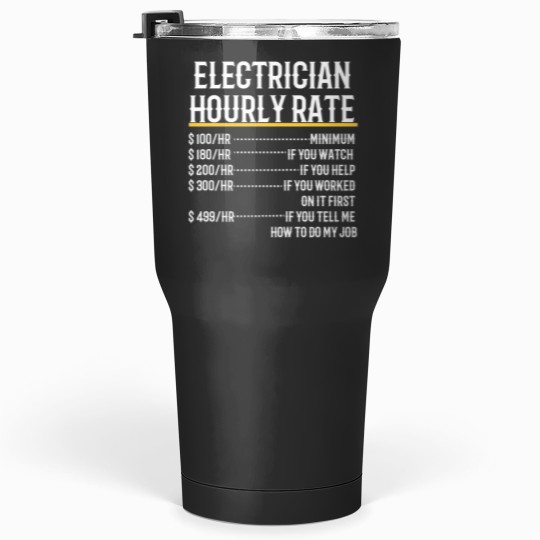 Discover Electrician Hourly Rate Tumblers 30 oz