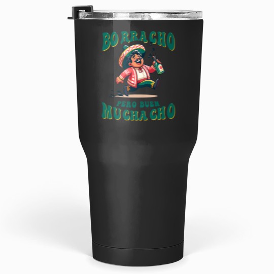 Discover Borracho Pero Buen Muchacho Funny for Mexican Men Tumblers 30 oz