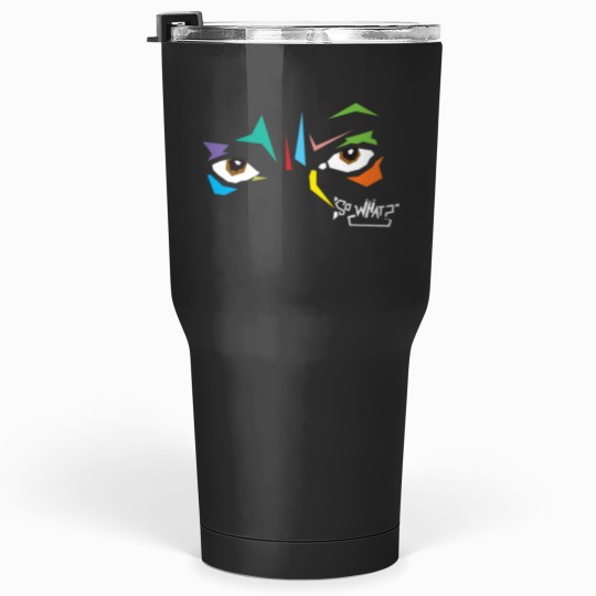 Discover So what Tumblers 30 oz