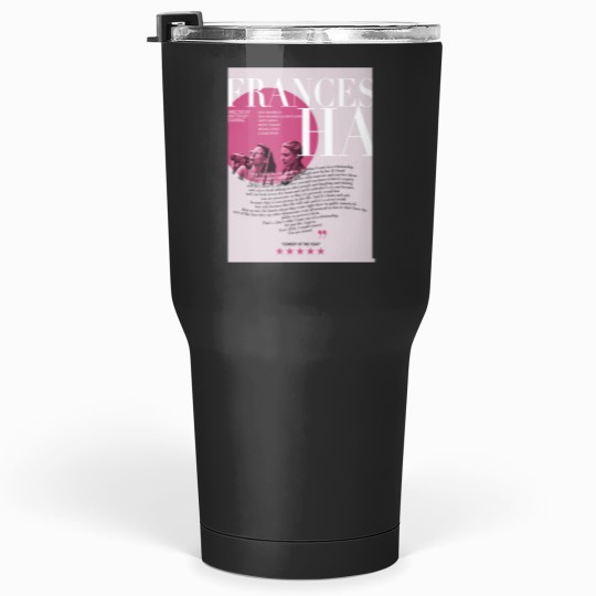 Discover frances ha monologue film Tumblers 30 oz