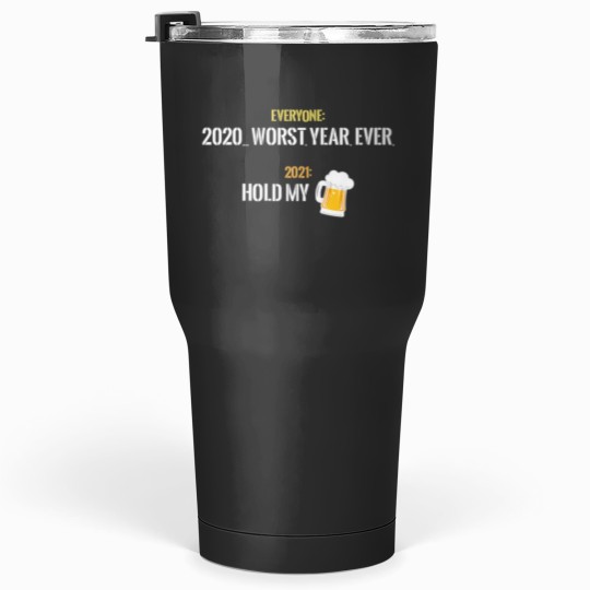 Discover 2021 hold my beer premium Tumblers 30 oz