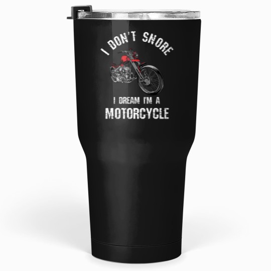 Discover I Don't Snore I Dream I'm A Motorcycle funnys Snoring Tumblers 30 oz