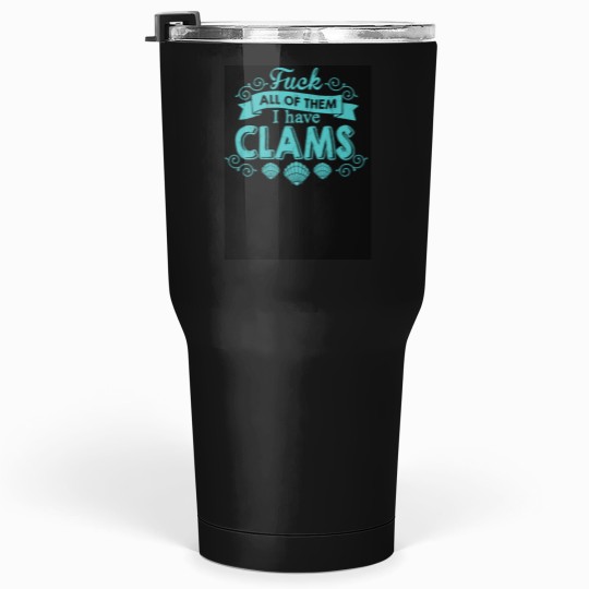 Discover Clams fucks Em Fitted Tumblers 30 oz