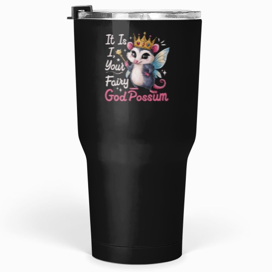 Discover It Is I - Your Fairy GodPossum -2 Tumblers 30 oz