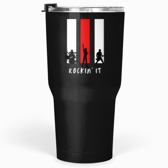 Discover Rockin' It !!! There no other way ! Make it Loud Tumblers 30 oz