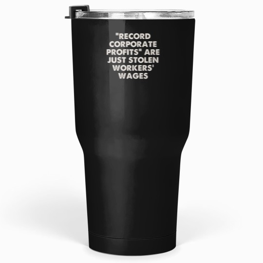 Discover Copy of “record corporate profits” 1 Tumblers 30 oz