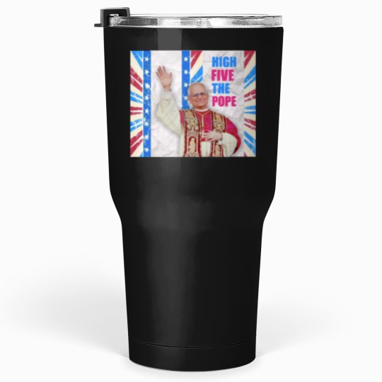 Discover High Five from the Pope Classic Tumblers 30 oz