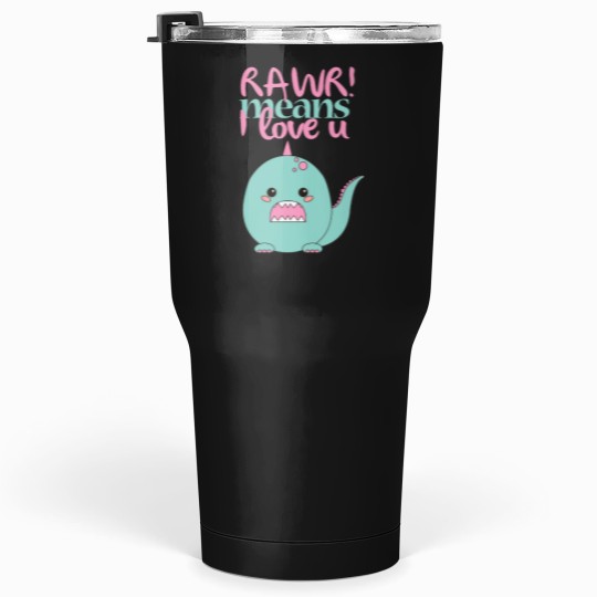 Discover RAWR! means I loves you Oversized Tumblers 30 oz