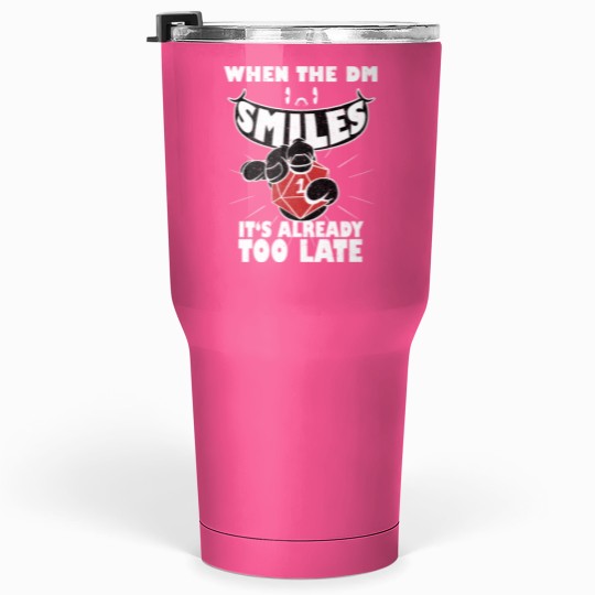 Discover When the DM Smiles - DnD.png Tumblers 30 oz