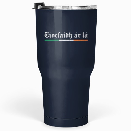 Discover Tiocfaidh ár lá / Our Day Will Come - Irish Pride - Tumblers 30 Oz