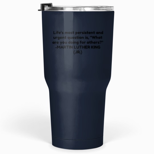 Discover What are you doing for others Tumblers 30 Oz