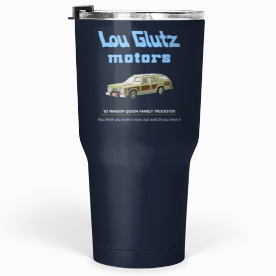 Discover Vacation Lou Glutz Motors - Lampoons Vacation Family Truckster - Tumblers 30 Oz