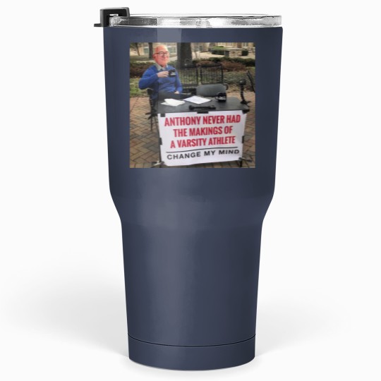 Discover Soprano's Anthony Never Had The Makings Of A Varsity Athlete Change My Mind Tumblers 30 Oz