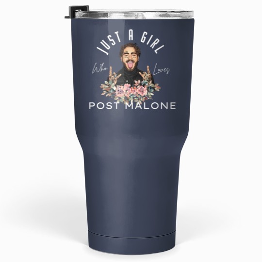 Discover Just A Girl Who Loves Post Malone Tumblers 30 Oz