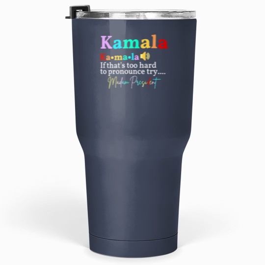 Discover Madam President Tumbler 30 Oz - Support Kamala Harris 2024