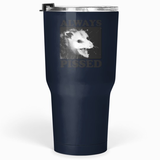 Discover Always Pissed Funny Opossum Eat Trash Be Free Tumblers 30 Oz