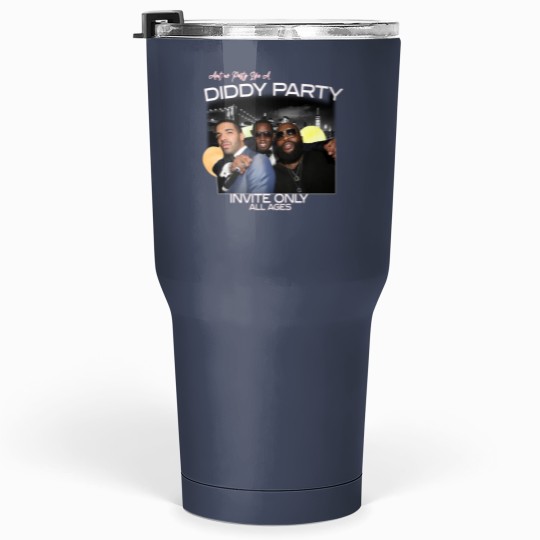 Discover Aint No Party Like A Diddy Party Ver 3, Rap Unisex Tumblers 30 Oz
