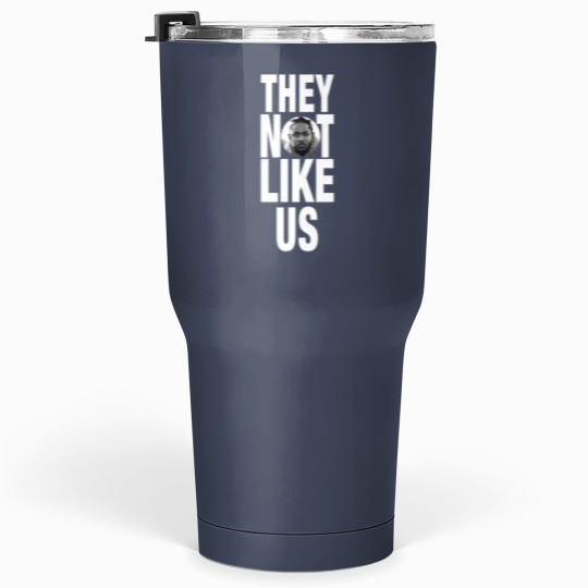 Discover Not Like Us Kendrick Lamar Tumblers 30 Oz