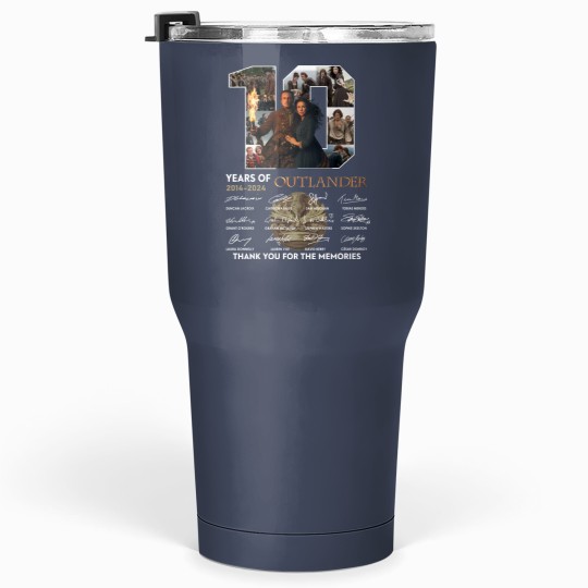 Discover Outlander Tumblers 30 Oz, 10 Years Of Outlander 2014 2024 Signatures Tumblers 30 Oz