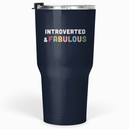Discover Introverted & Fabulous! Tumblers 30 Oz