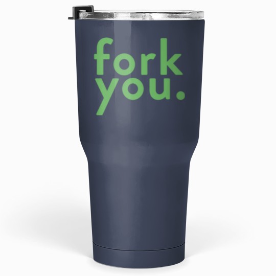 Discover fork you (the Goods place) Tumblers 30 oz