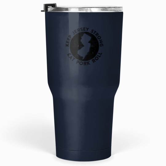 Discover Keep Jerseyss Strong Eat Porks Roll -1 Tumblers 30 oz