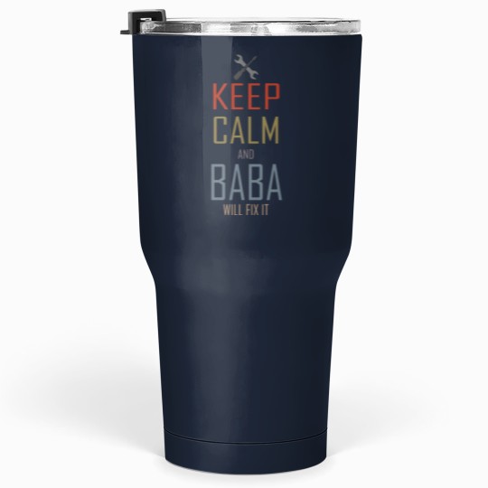 Discover Keep Calm And Baba Will Fix It Premium Tumblers 30 oz