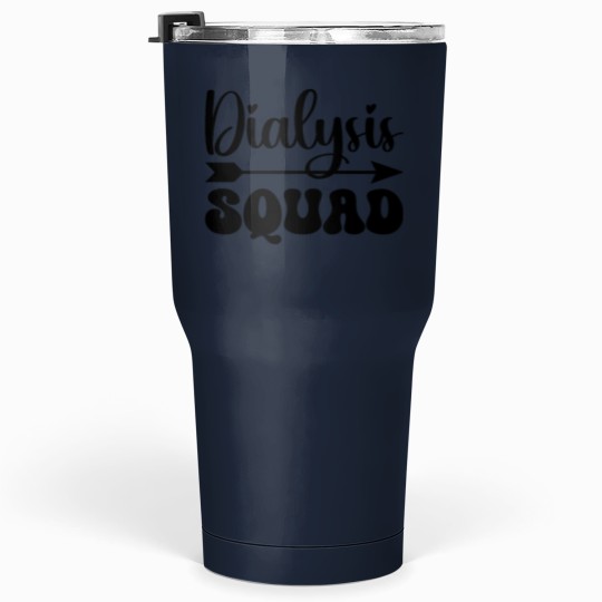 Discover Dialysiss squads Tumblers 30 oz
