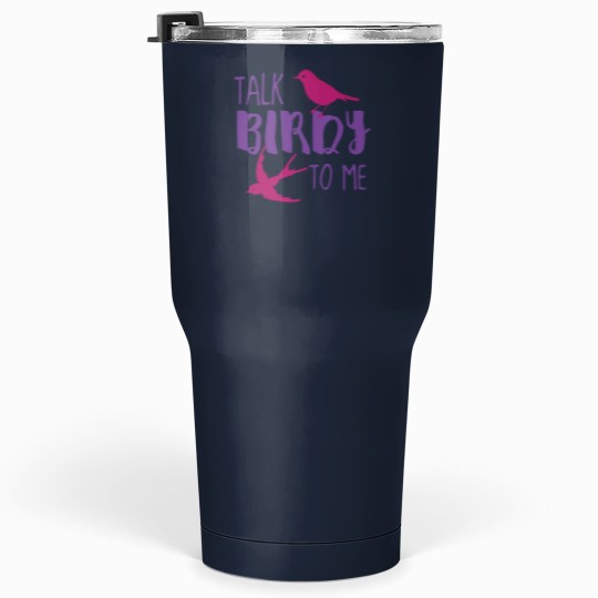 Discover Talk Birdy to ME! Tumblers 30 oz