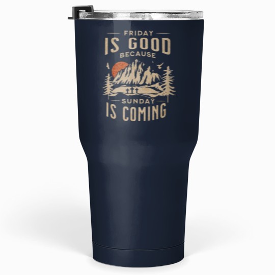 Discover Friday is Good Cause Sunday is Coming Tumblers 30 Oz, Christian Tumblers 30 Oz
