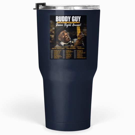 Discover Buddy Guy 2025 The Damn Right Encore Tour Dates Tumblers 30 Oz