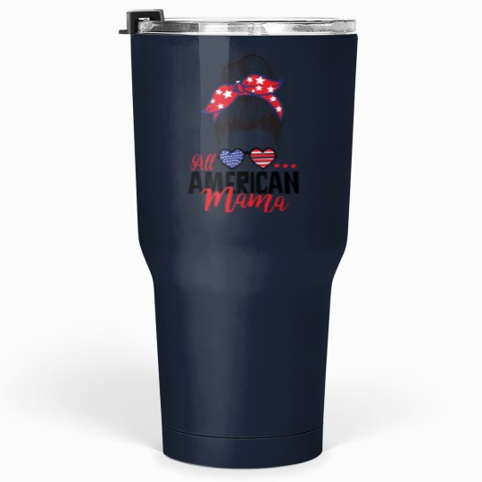 Discover All Americans  mom funnys independence 4th of July celebrations All Americans  mom funnys independence Tumblers 30 oz