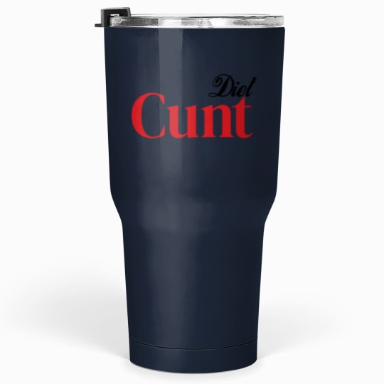 Discover Diet C*nt Tumblers 30 Oz, Cunt Tumblers 30 Oz, Adult Humour Tees, Funny Saying Tumblers 30 Oz