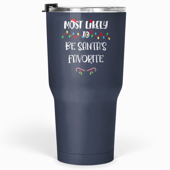 Discover Most Likely To Christmas Be Santa’S Favorite Famil Tumblers 30 Oz