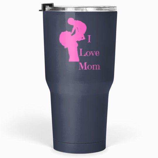 Discover I love mom Tumblers 30 Oz