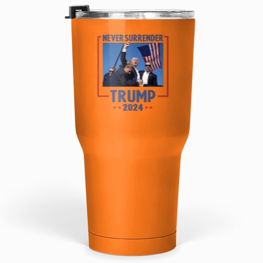 Discover Trump 2024 Never Surrender 30 Oz Tumbler - Shooting & Assassination Design