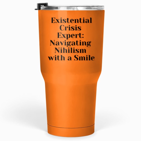 Discover Optimist Nihilism Philosophy Quote Tumblers 30 Oz
