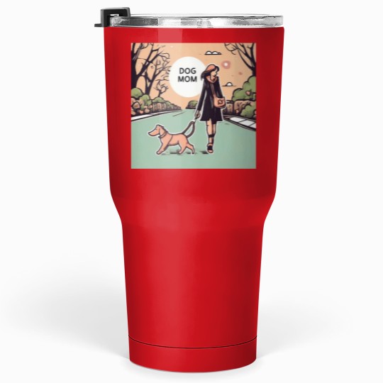 Discover dogs Mom Walking Classic Tumblers 30 oz