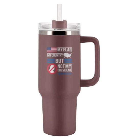 Discover Not My President Anti Donald Trump Tumblers 40 Oz With Handle Tumblers 40 Oz With Handle