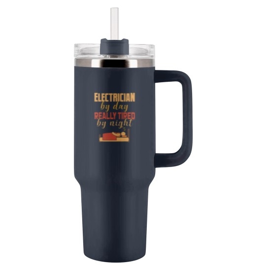 Discover Electrical By Day Really Tired By Night Electrician Tumblers 40 Oz With Handle