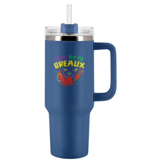 Discover Come At Me Breaux Crawfish Beads Funny Mardi Gras Carnival Tumblers 40 Oz With Handle