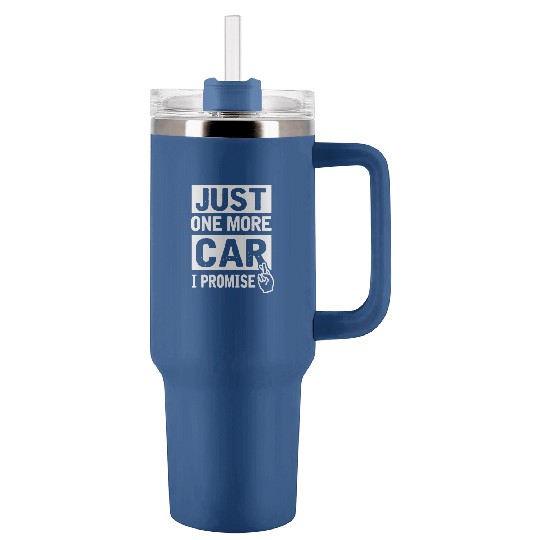 Discover Car - Just One More Car I Promise Funny Mechanic Tumblers 40 Oz With Handle
