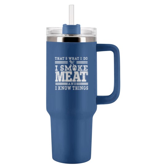 Discover I Smoke Meat And I Know Things Funny BBQ Smoker Tumblers 40 Oz With Handle