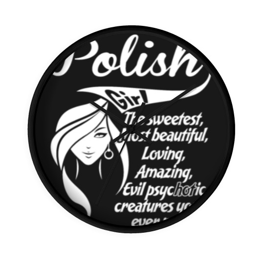 Discover Polish Girl The Sweetest,Most Beautiful,Loving,A Wall Clocks