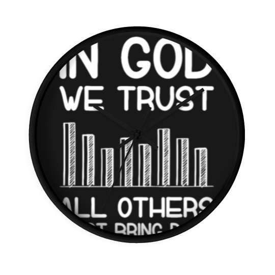 Discover In god we trust all others must bring data analyst Wall Clocks