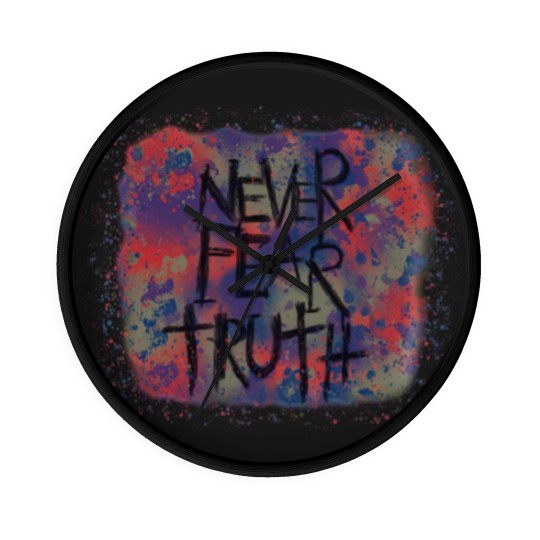 Discover Never Fear Truth, Never Fear Truth Wall Clocks