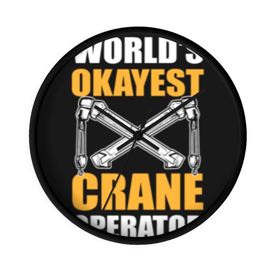 Discover Worlds Okayest Crane Operator Construction Worker Wall Clocks